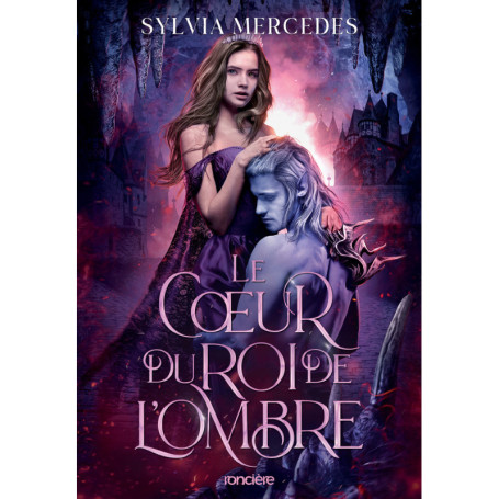 La promise du Roi de l'Ombre - Tome 03 Le Coeur du roi de l'Ombre (broché)