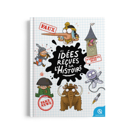 Les idées reçues sur l'histoire