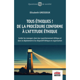 Tous éthiques ! De la procédure conforme à l'attitude éthique