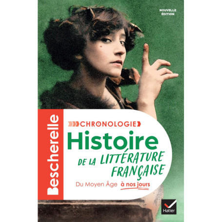 Bescherelle - Chronologie de la littérature française - Nouvelle édition