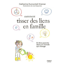 Comment tisser des liens famille - et être parents dans un monde qui change