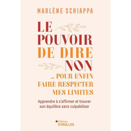 Le pouvoir de dire non... pour enfin faire respecter mes limites