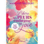 Libère tes peurs, embrasse ta joie