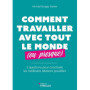 Comment travailler avec tout le monde (ou presque)