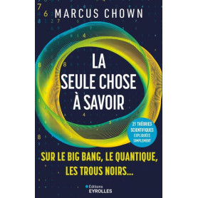 La seule chose à savoir sur...le Big Bang, le quantique, les trous noirs