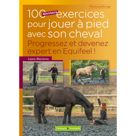 100 nouveaux exercices pour jouer à pieds avec son cheval