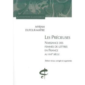 Les Précieuses. Naissance des femmes de lettres en France au XVIIe