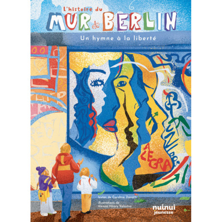 L'histoire du mur de Berlin - Un hymne à la liberté