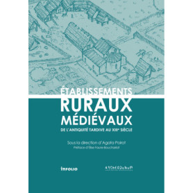 Établissements ruraux médiévaux - De l'Antiquité tardive au XIIIe siècle