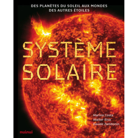 Système solaire - Des planètes du soleil aux mondes des autres étoiles