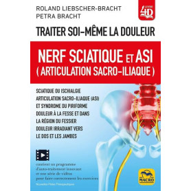 Traiter soi-même la douleur. Nerf Sciatique et ASI (articulation sacro-iliaque)