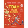 TDAH - Mode d'emploi