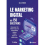 Le marketing digital en 150 questions