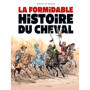 La Formidable histoire du cheval