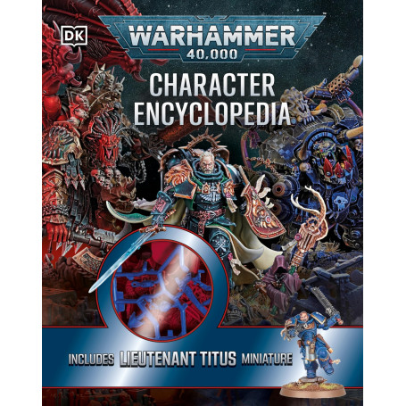 Warhammer 40,000 Character Encyclopedia: The Instant Sunday Times Bestseller! Includes Lieutenant Titus Miniature