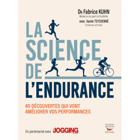 La science de l'endurance: 40 découvertes qui vont améliorer vos performances