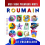 Apprendre le vocabulaire Roumain : Mes mille premiers mots, Bilingue Roumain - Français: Imagier Roumain pour débutant
