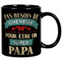 Mug Pas Besoin De Cheveux Pour Être Un Super Papa - Cadeau Humour Papa Tasse a Cafe Cadeau Rigolo Original Humoristique Fun à Me