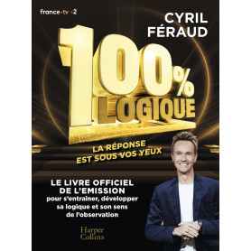 100 % logique - Le livre officiel de l'émission 100 % logique