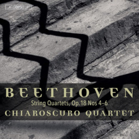 Beethoven : Quatuors à Cordes Op. 18 N° 4 à N° 6 - Chiaroscuro Quartet
