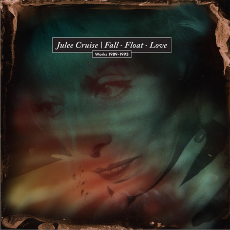 Fall Float Love-Works 1989/1993 - Julee Cruise