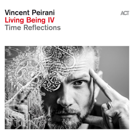 Vincent Peirani - Living Being IV : Time Reflections
