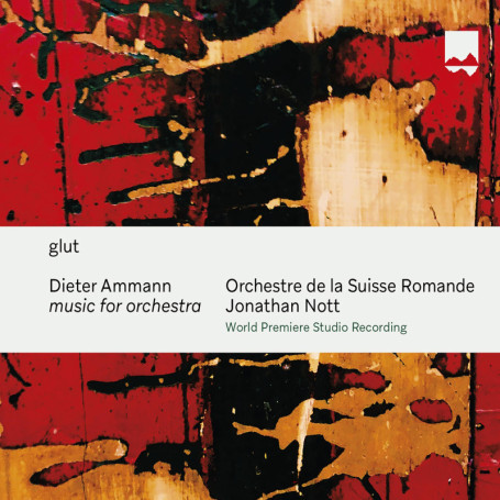 Glut - Musique pour Orchestre par Dieter Ammann