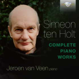 Œuvres Complètes pour Piano de Simeon Ten Holt - Interprétées par Jeroen Van Veen