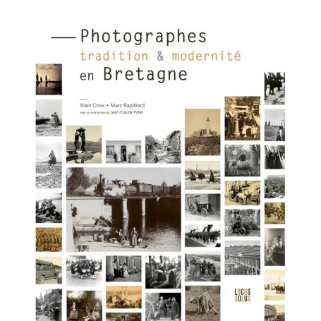 Photographes en Bretagne : Tradition et Modernité (1840-1940)