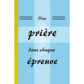 Une Prière pour Chaque Épreuve - Guide Spirituel