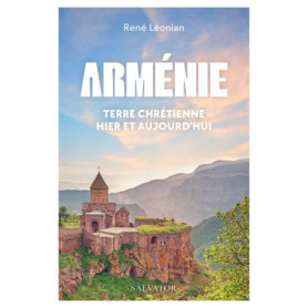Arménie, terre chrétienne : Histoire et héritage