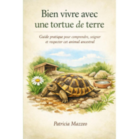 Guide Pratique pour Bien Vivre avec une Tortue de Terre