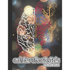 Cahier d'Activités Seniors : Multijeux de Mémoire et Logique en Grand Format