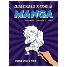 Guide Pratique pour Apprendre à Dessiner Manga - Étape par Étape