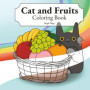 Livre de Coloriage Chats et Fruits : Détente et Apprentissage