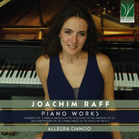 Joachim Raff : Oeuvres Complètes pour Piano par Allegra Ciancio