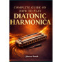 Guide Complet pour Maîtriser la Harmonica Diatonique : Méthode Facile avec Exercices et Leçons