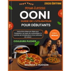 Guide Pratique pour Débutants : Maîtrisez votre Four à Pizza Ooni