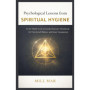 Leçons Psychologiques du Manuel d'Hygiène Spirituelle : Un Guide Pratique