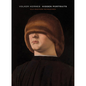 Volker Hermes : Portraits Cachés - Réinterprétations Modernes des Maîtres Anciens