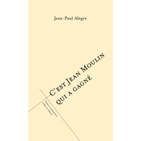 C'est Jean Moulin qui a gagné - Une pièce de théâtre captivante