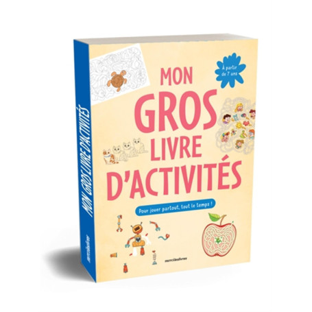 Mon gros livre d'activités pour enfants de 7 à 9 ans - Plus de 150 jeux et coloriages