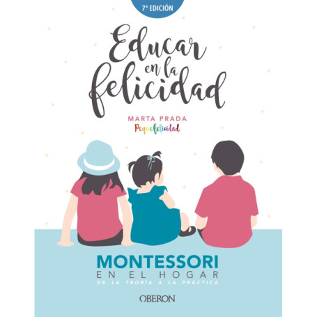 Eduquer à la joie : Montessori à la maison, de la théorie à la pratique