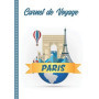 Carnet de Voyage Paris : Votre Guide Personnel pour des Souvenirs Inoubliables