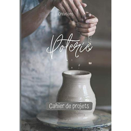 Carnet de Projets Poterie - Journal de Suivi pour Artisans Céramistes
