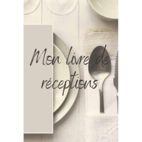 Mon Livre de Réceptions : Carnet Élégant pour Événements et Dîners