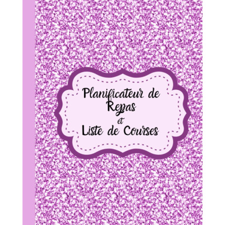 Planificateur de Repas et Liste de Courses - Organisation Hebdomadaire pour Toute l'Année