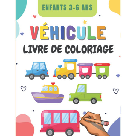 Livre de Coloriage Véhicules pour Enfants de 3 à 6 Ans - Créativité et Détente