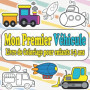 Mon Premier Livre de Coloriage de Véhicules pour Enfants 1-3 Ans