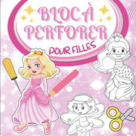 Livre de Poinçonnage et Coloriage pour Enfants - Princesses et Fées